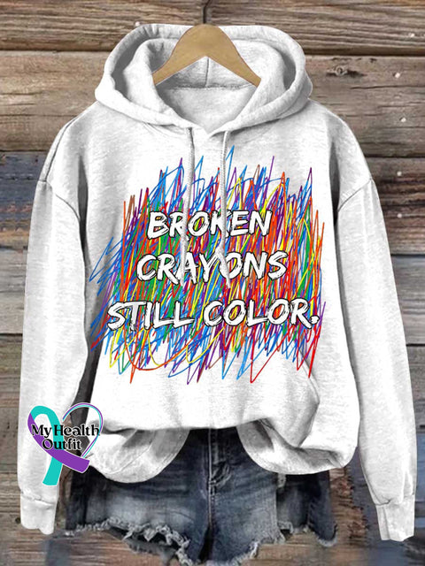 Broken Crayons Still Color Mental Health Awareness Casual Hoodie Sweatshirt White / S