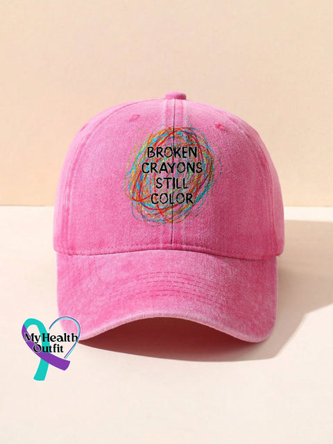 Broken Crayons Still Color Mental Health Awareness Encourage Print Casual Hats Pink / Onesize