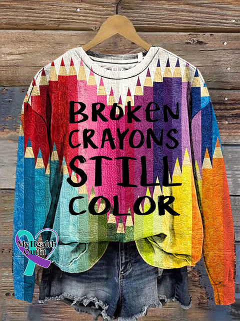 Broken Crayons Still Color Mental Health Awareness Sweashirt Multicolor / S