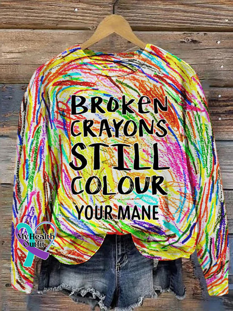 Broken Crayons Still Colour Custom Name Mental Health Motivational Print Casual Sweatshirt