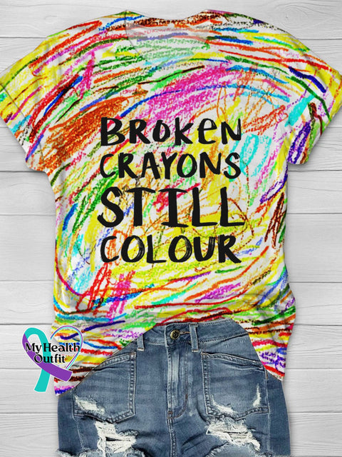 Broken Crayons Still Colour Mental Health Print Casual T-Shirt