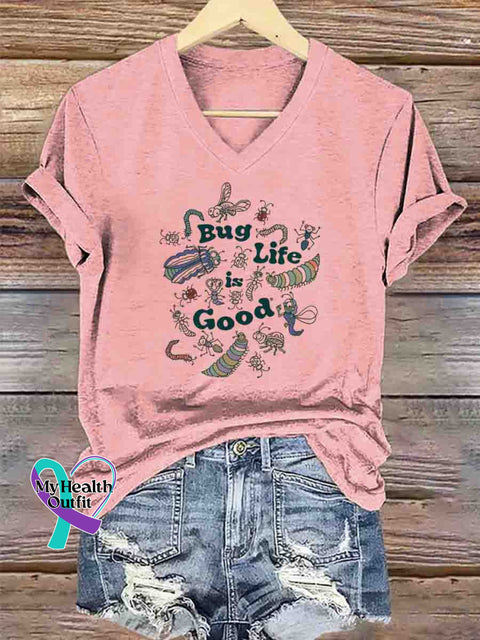 Bug Life Is Good Art V-neck Casual T-Shirt Pink / S