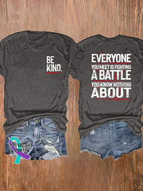 🔥Buy 3 Get 10% Off🔥Be Kind Everyone You Meet Is Fighting A Battle Know Nothing About T-Shirt