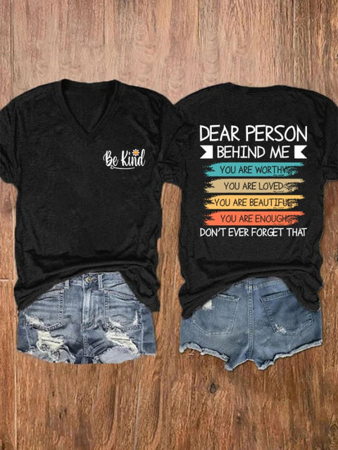 🔥Buy 3 Get 10% Off🔥V-Neck Dear Person Behind Me You Are Worthy Loved Beautiful Enough Don’t