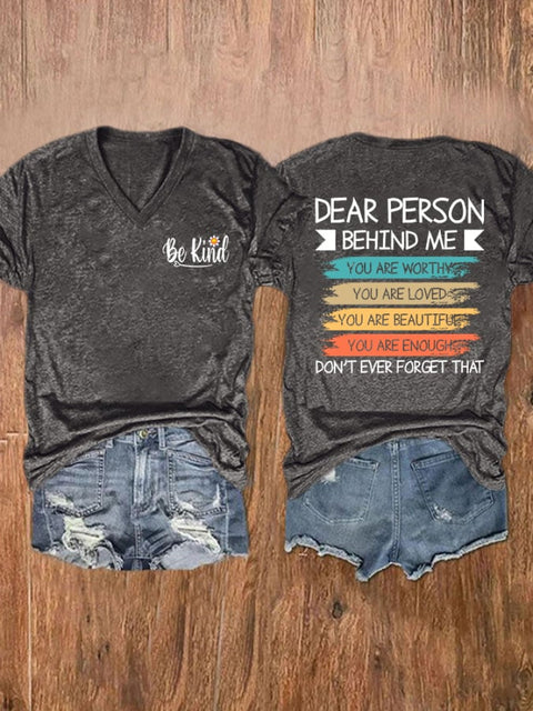 🔥Buy 3 Get 10% Off🔥V-Neck Dear Person Behind Me You Are Worthy Loved Beautiful Enough Don’t