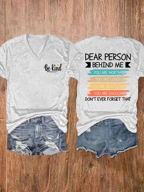 🔥Buy 3 Get 10% Off🔥V-Neck Dear Person Behind Me You Are Worthy Loved Beautiful Enough Don’t