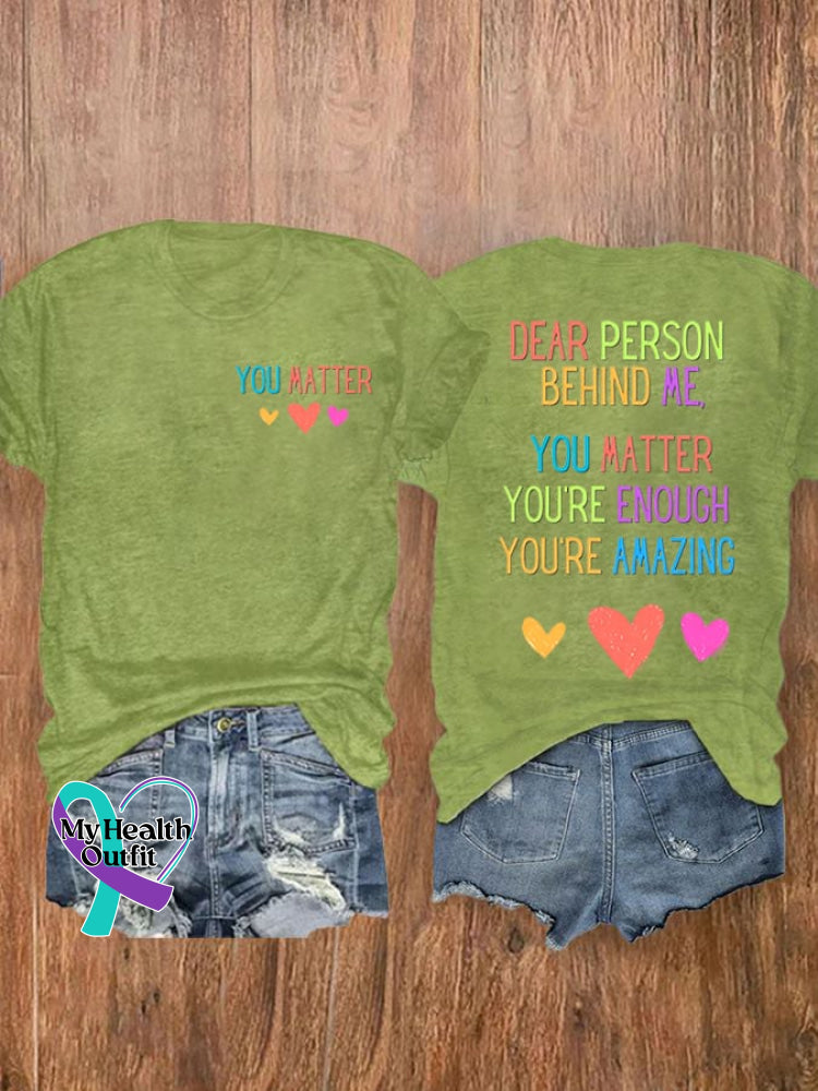 🔥Buy 3 Get 10% Off🔥Women’s Dear Person Behind Me You Matter Mental Health Casual Tee Green / S