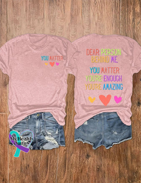 🔥Buy 3 Get 10% Off🔥Women’s Dear Person Behind Me You Matter Mental Health Casual Tee Pink / S