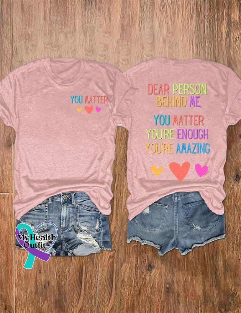 🔥Buy 3 Get 10% Off🔥Women’s Dear Person Behind Me You Matter Mental Health Casual Tee Pink / S