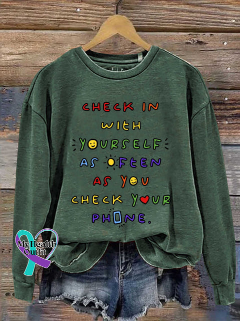 CHECK IN WITH YOURSELF AS OFTEN AS YOU CHECK YOUR PHONE. Mental Health Awareness Casual Sweatshirt Green / S