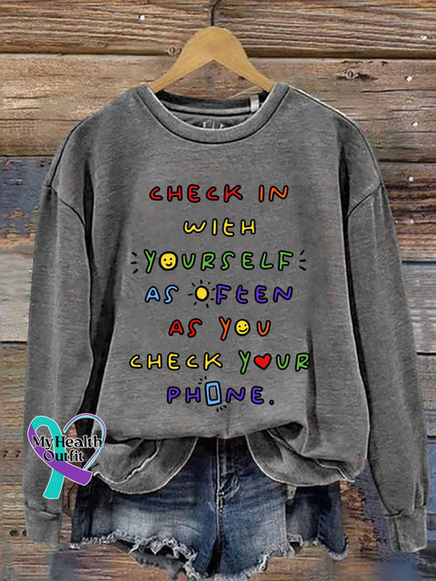 CHECK IN WITH YOURSELF AS OFTEN AS YOU CHECK YOUR PHONE. Mental Health Awareness Casual Sweatshirt Grey / S