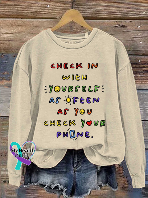 CHECK IN WITH YOURSELF AS OFTEN AS YOU CHECK YOUR PHONE. Mental Health Awareness Casual Sweatshirt Sand / S
