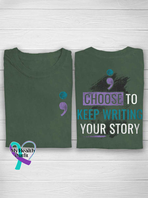 CHOOSE TO KEEP WRITING YOUR STORY Suicide Prevention Awareness T-shirt Green / S