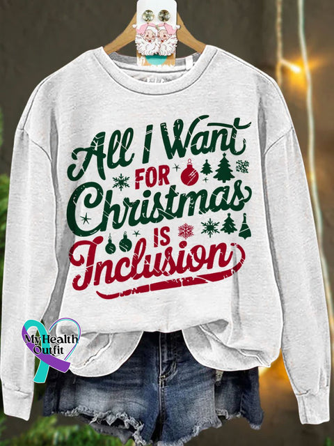 Christmas All I Want For Is Inclusion Casual Sweatshirt White / S