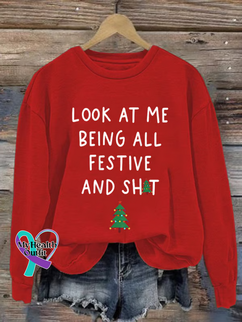 Christmas LOOK AT ME BEING ALL FESTIVE AND SH!T Print Casual Sweatshirt Red / S