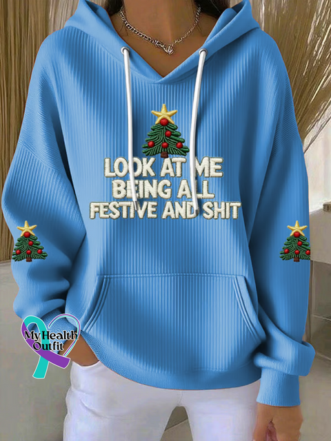 Christmas LOOK AT ME BEING ALL FESTIVE AND SHIT Casual Hoodie Sweatshirt Blue / S