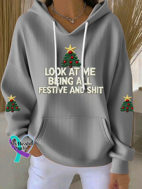 Christmas LOOK AT ME BEING ALL FESTIVE AND SHIT Casual Hoodie Sweatshirt Grey / S