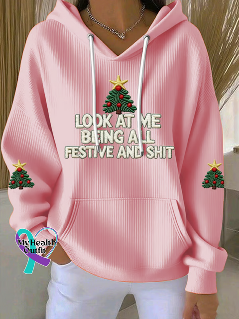 Christmas LOOK AT ME BEING ALL FESTIVE AND SHIT Casual Hoodie Sweatshirt Pink / S
