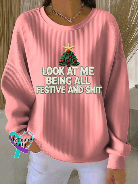 Christmas LOOK AT ME BEING ALL FESTIVE AND SHITt Print Casual Sweatshirt Pink / S