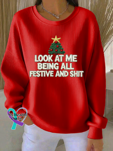 Christmas LOOK AT ME BEING ALL FESTIVE AND SHITt Print Casual Sweatshirt Red / S