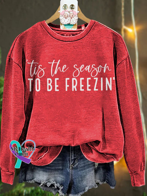 Christmas ’Tis The Season To Be Freezin’ Casual Sweatshirt Red / S