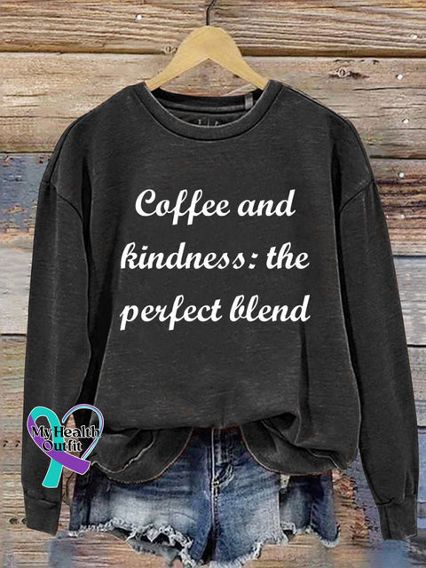 Coffee And Kindness The Perfect Blend Casual Sweatshirt Black / S
