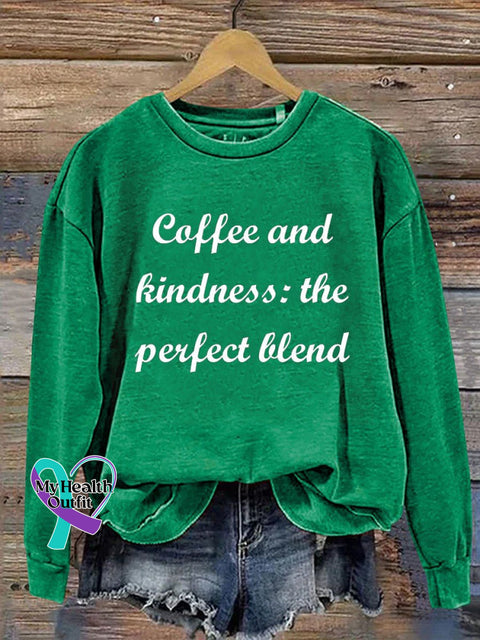 Coffee And Kindness The Perfect Blend Casual Sweatshirt Green / S
