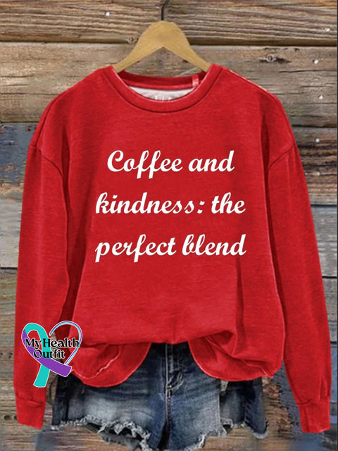 Coffee And Kindness The Perfect Blend Casual Sweatshirt Red / S