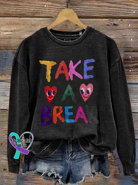 Colorful Take A Break Mental Health Awareness Print Casual Sweatshirt Black / S