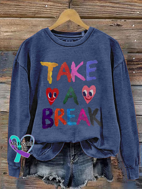 Colorful Take A Break Mental Health Awareness Print Casual Sweatshirt Blue / S