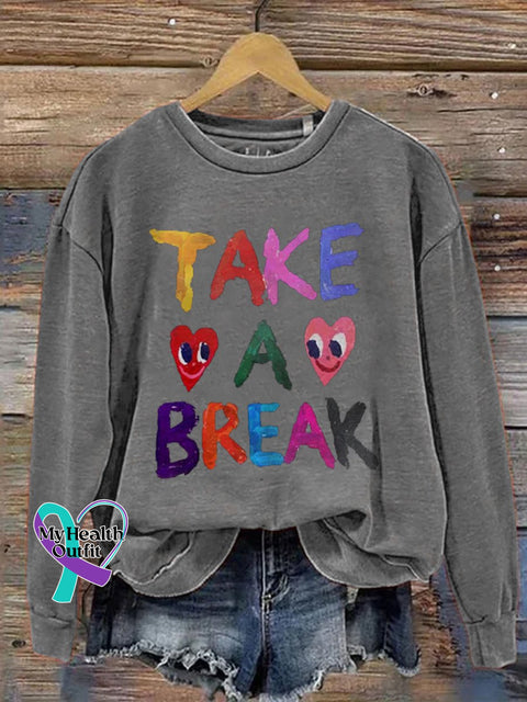 Colorful Take A Break Mental Health Awareness Print Casual Sweatshirt Grey / S