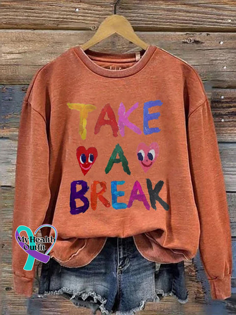 Colorful Take A Break Mental Health Awareness Print Casual Sweatshirt Orange / S
