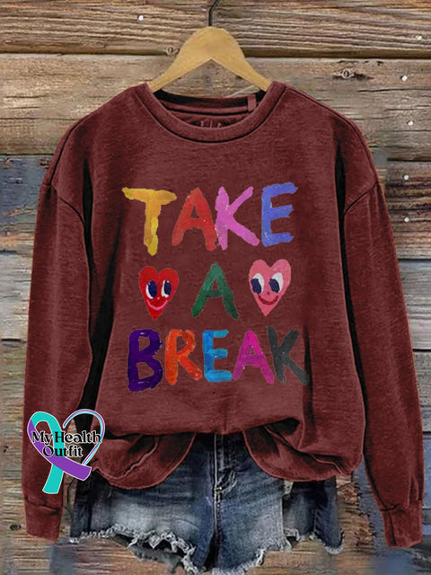 Colorful Take A Break Mental Health Awareness Print Casual Sweatshirt Red / S