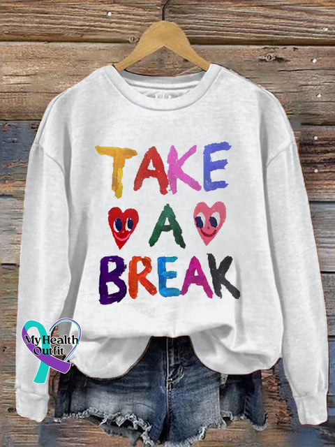 Colorful Take A Break Mental Health Awareness Print Casual Sweatshirt White / S