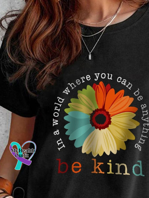 Daisy Be Kind In A World Where You Can Print T-Shirt