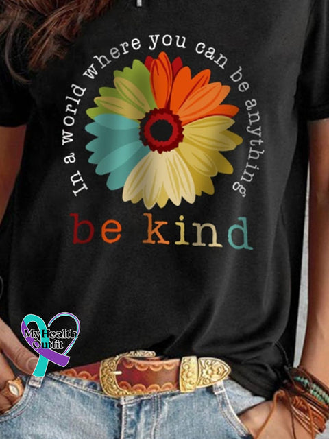 Daisy Be Kind In A World Where You Can Print T-Shirt