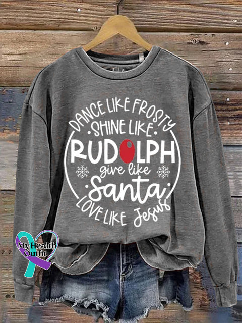 Dance Like Frosty Shine Like Rudolph Give Santa Love Jesus Art Print Casual Sweatshirt Grey / S