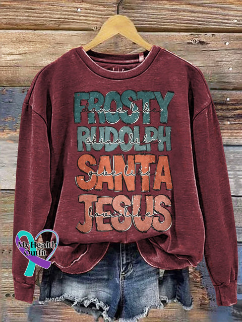 Dance Like Frosty Shine Like Rudolph Give Santa Love Jesus Art Print Casual Sweatshirt Maroon / S