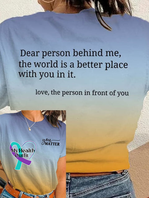 Dear Person Behind Me The World Is A Better Place With You In It Gradient Print T-Shirt Blue / S