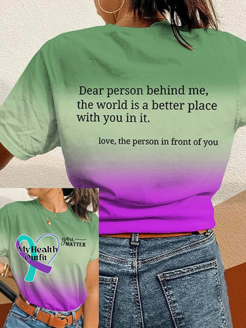 Dear Person Behind Me The World Is A Better Place With You In It Gradient Print T-Shirt Green / S