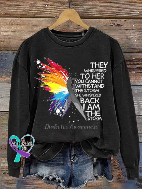 Diabetes Awareness She Whispered Back I Am The Storm Sweatshirt Casual Black / S