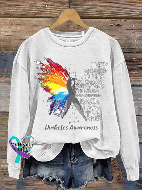 Diabetes Awareness She Whispered Back I Am The Storm Sweatshirt Casual White / S