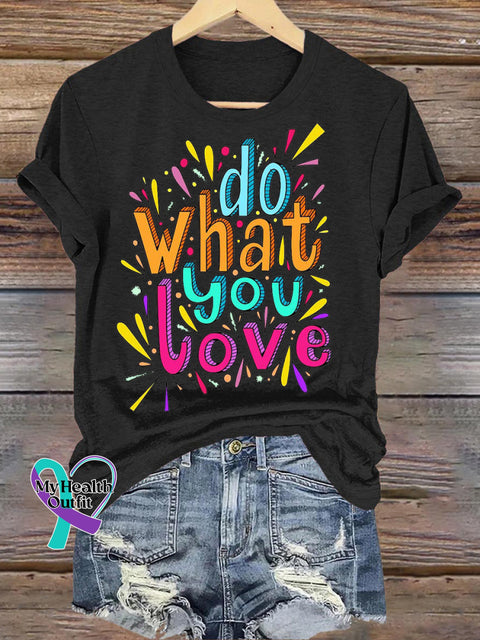 Do What You Love Printed Casual Round Neck Short Sleeve T-Shirt Black / S