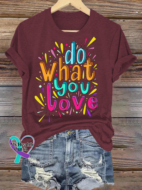 Do What You Love Printed Casual Round Neck Short Sleeve T-Shirt Brown / S