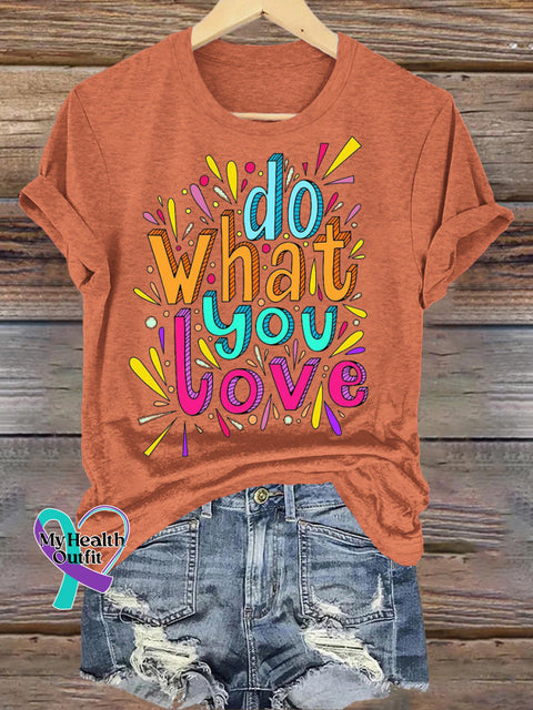 Do What You Love Printed Casual Round Neck Short Sleeve T-Shirt Orange / S