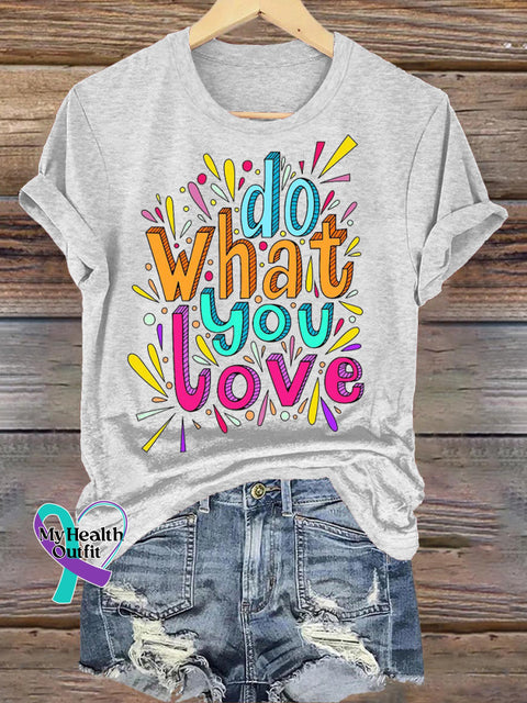 Do What You Love Printed Casual Round Neck Short Sleeve T-Shirt White / S
