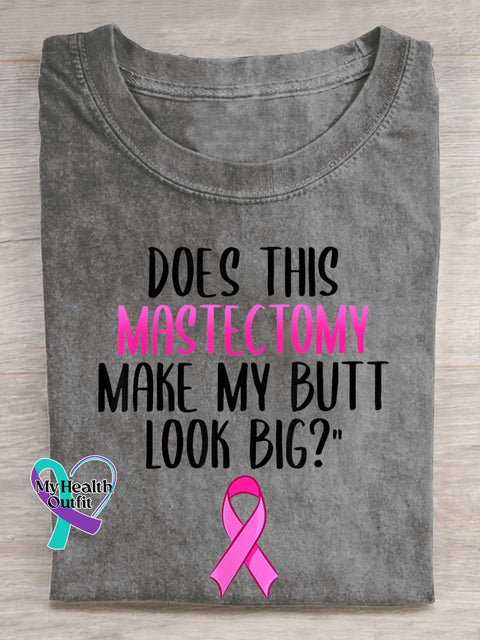 DOES THIS MASTECTOMY MAKE MY BUTT LOOK BIG? Breast Cancer Awareness T-shirt Grey / S