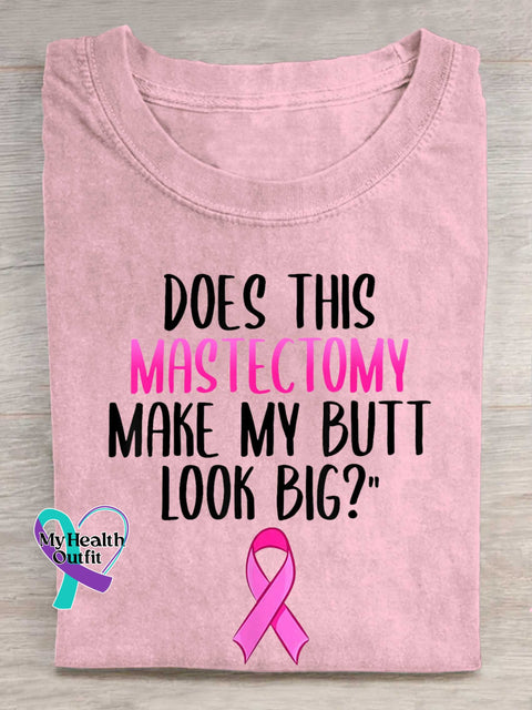 DOES THIS MASTECTOMY MAKE MY BUTT LOOK BIG? Breast Cancer Awareness T-shirt LightPink / S