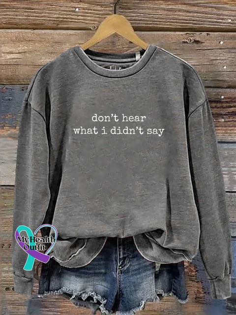 Don’t Hear What I Didn’t Say Print Casual Sweatshirt Grey / S