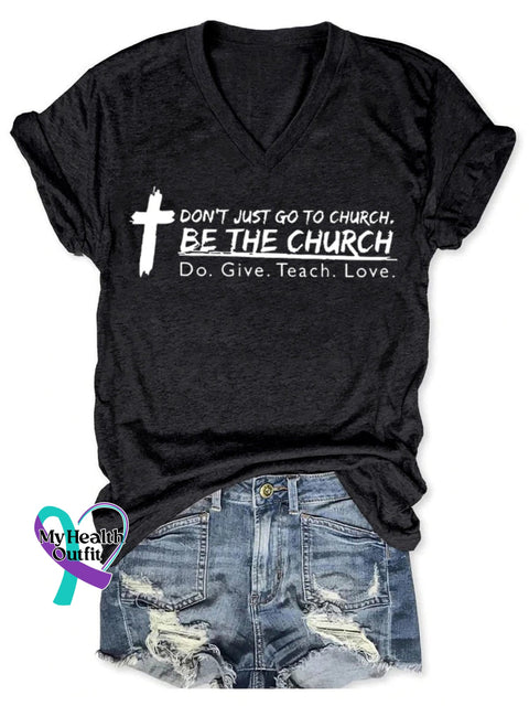 ’Don’t Just Go To Church. Be The Do. Give. Teach. Love.’ Christian Inspired Slogan Printed